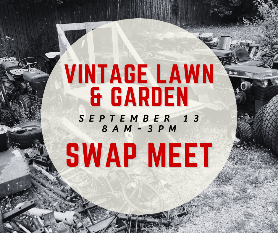 Vintage Lawn & Garden Swap Meet Sept 13 8-3 2025